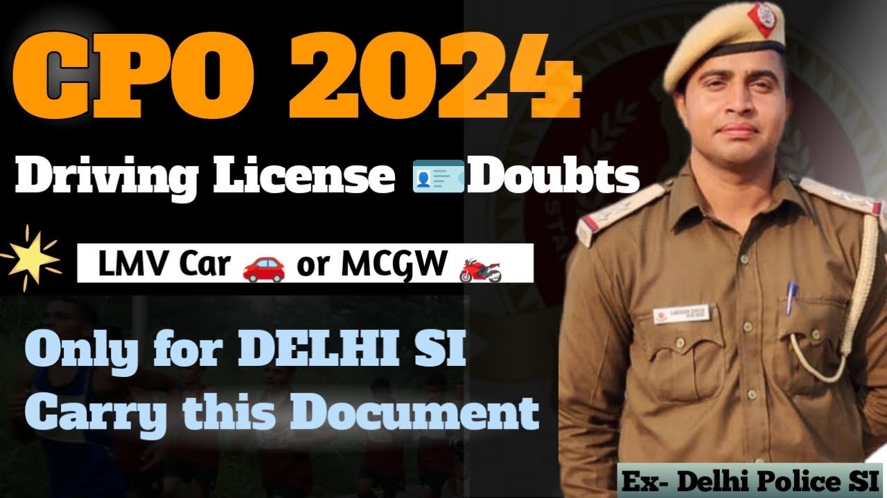 LICENSE FOR Delhi Police SI | SSC CPO Physical 2024| SSC CPO 2024 Physical Document