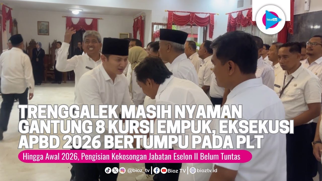 Pemkab Trenggalek Masih Nyaman Gantung 8 Kursi Empuk, Eksekusi APBD 2026 Bertumpu Pada Plt - bioztv