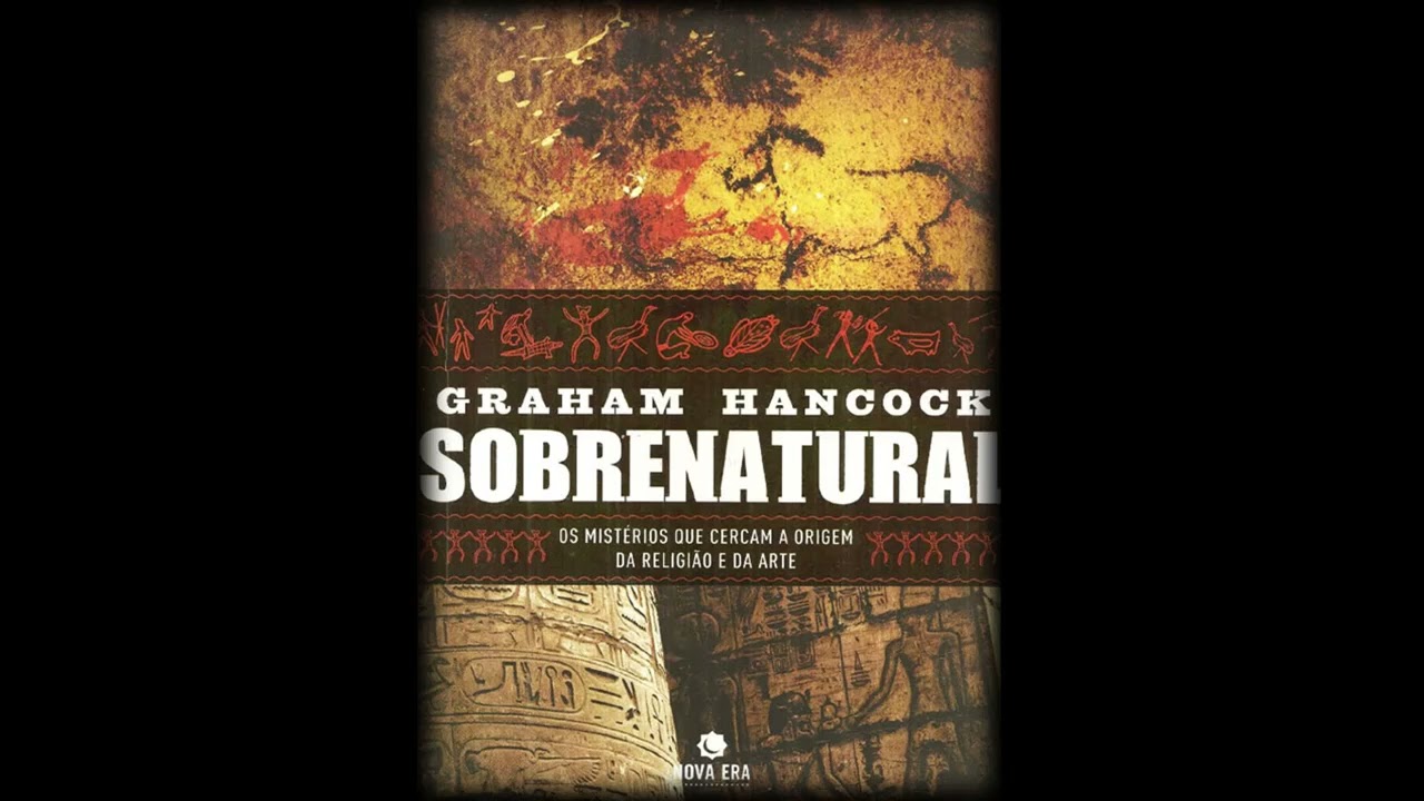 Sobrenatural -  Graham Hancock - Parte 2 - Audiobook Completo