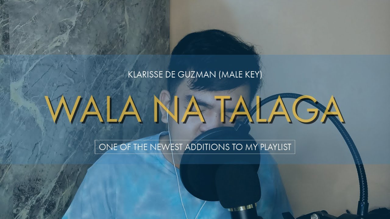 Wala Na Talaga | Klarisse De Guzman (Male Cover)