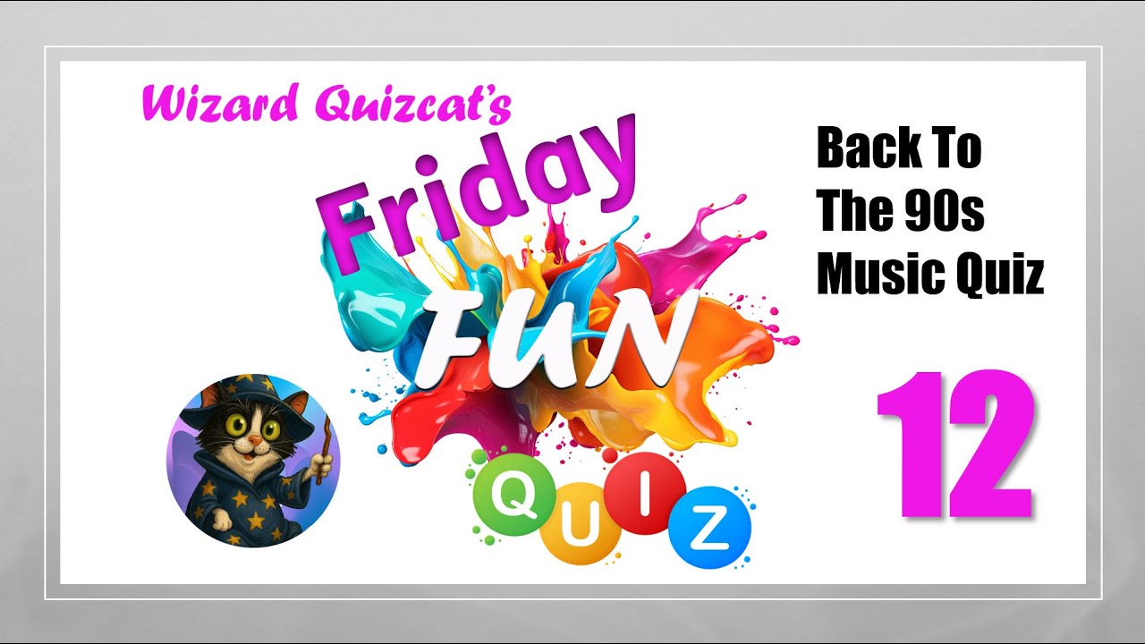 Friday Fun Quiz 12 - Back To The 90s Music Quiz