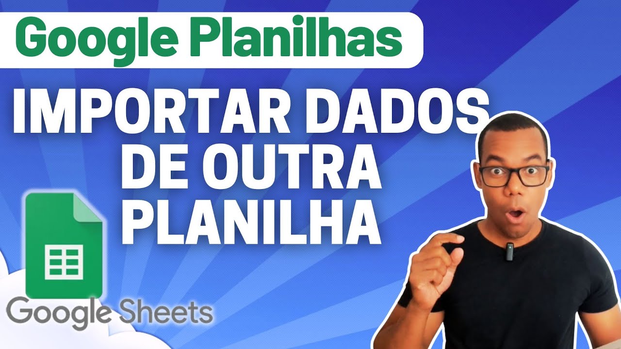 GOOGLE PLANILHAS [Google Sheets] 12 - IMPORTAR DADOS DE OUTRA PLANILHA