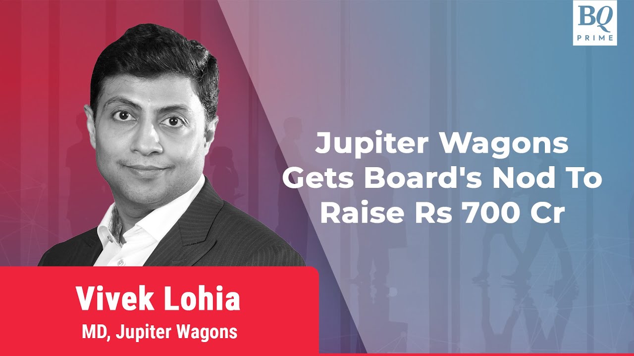 Jupiter Wagons To Raise Rs 700 Crore Via QIP Route | BQ Prime