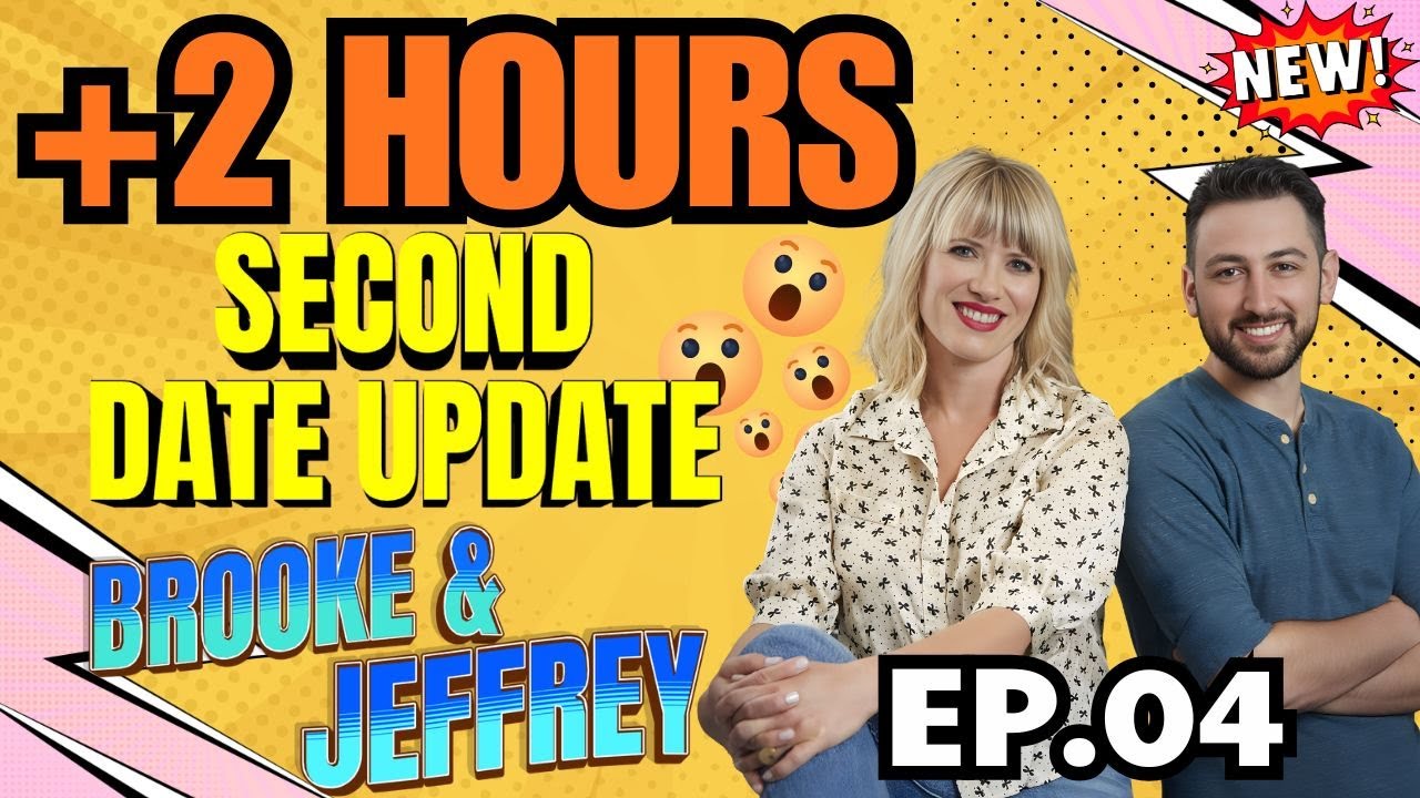 Brooke and Jeffrey Second Date Update | 1 Hour of The Funniest Second Date Update Moments! 😳🔥
