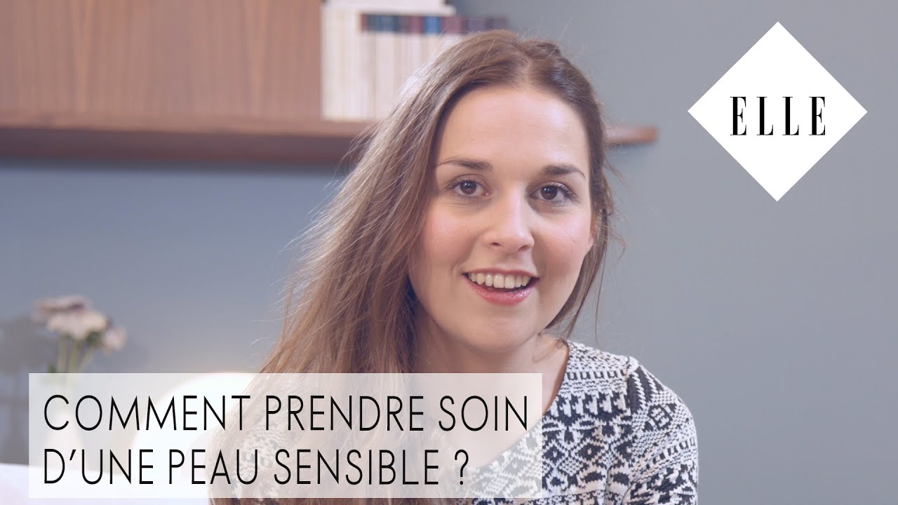 Comment prendre soin d'une peau sensible ?┃ELLE Skincare