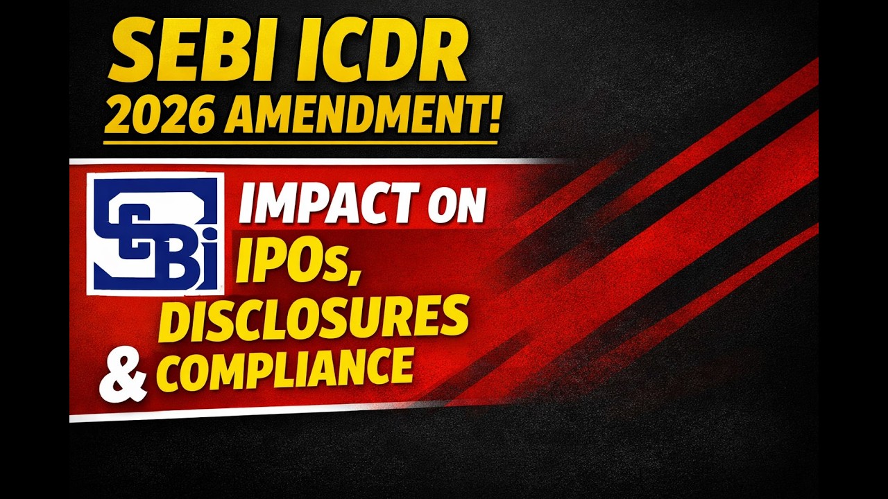 📢 SEBI ICDR Amendment 2026 Explained | Key Changes & Practical Insights