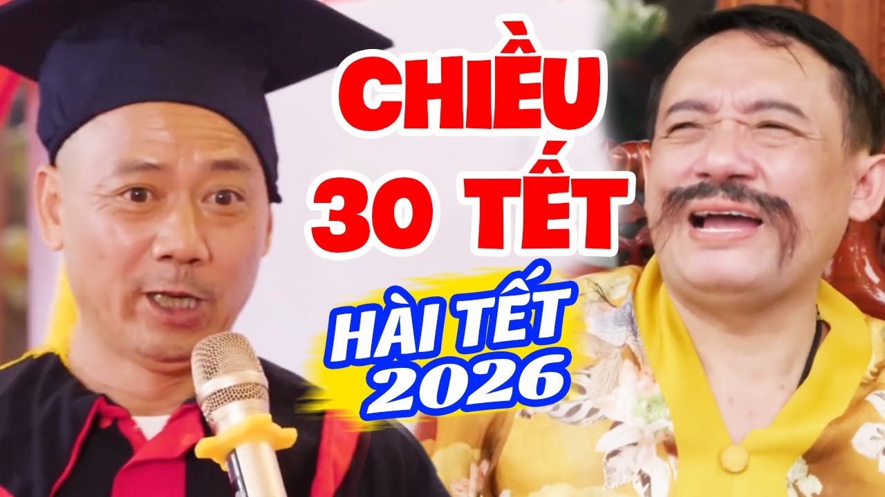Chiều 30 TẾT - H&agrave;i Tết Mới Nhất 2026