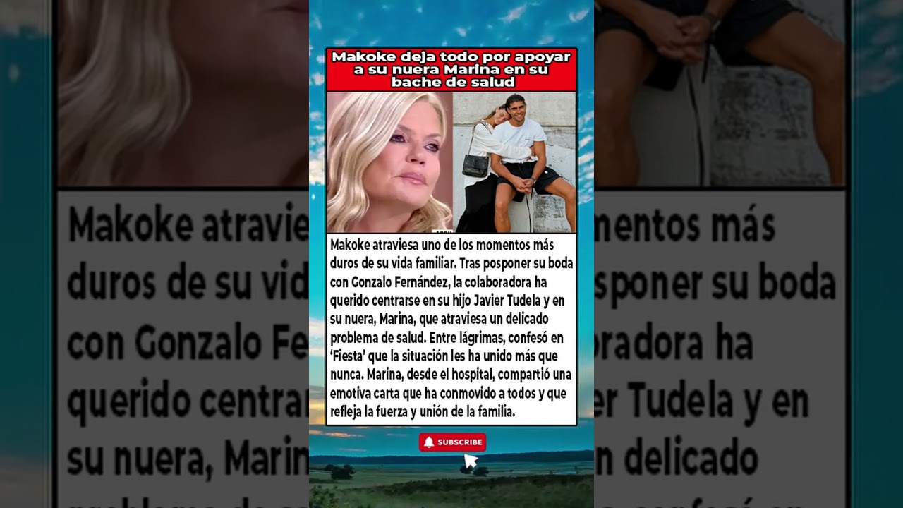 Makoke rompe su silencio: el duro bache de salud de su nuera Marina