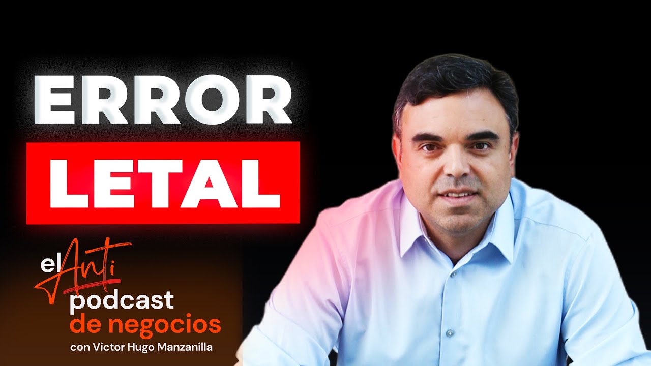 El error fatal que cometen los lideres (destruye el negocio)