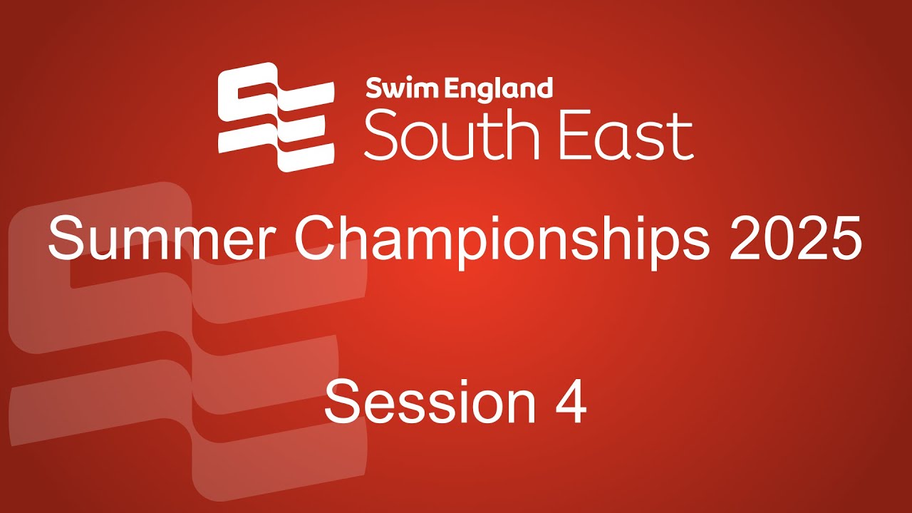 Session 4 - Swim England South East Regional Championships 2025
