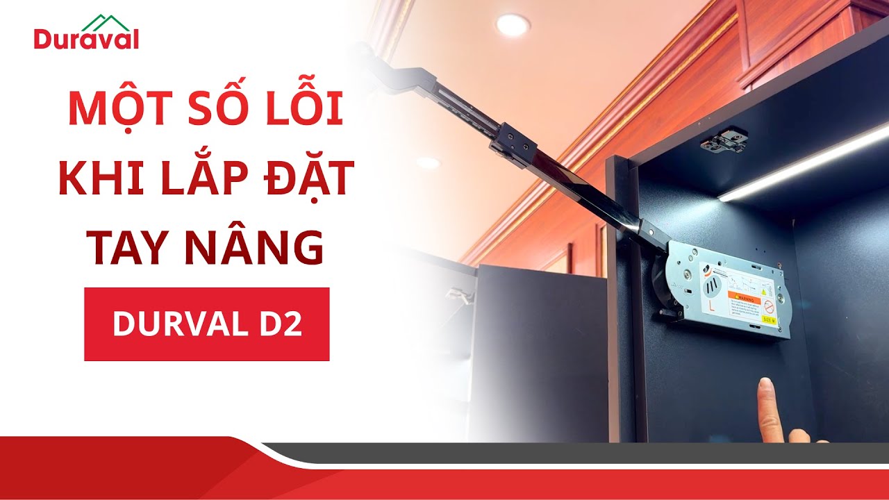 MỘT SỐ LỖI KHI LẮP ĐẶT TAY NÂNG DURAVAL D2 | CÁCH LẮP ĐẶT TAY NÂNG DURAVAL D2