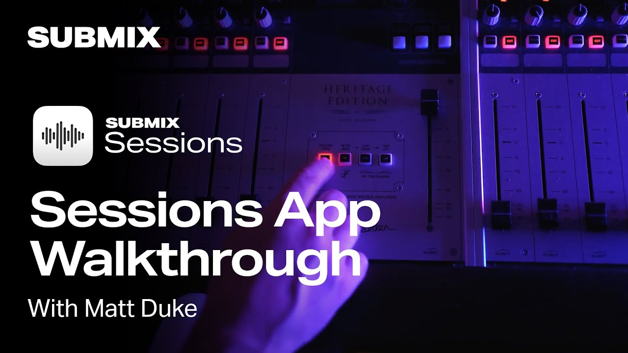 Getting to know Submix Sessions | Tutorials