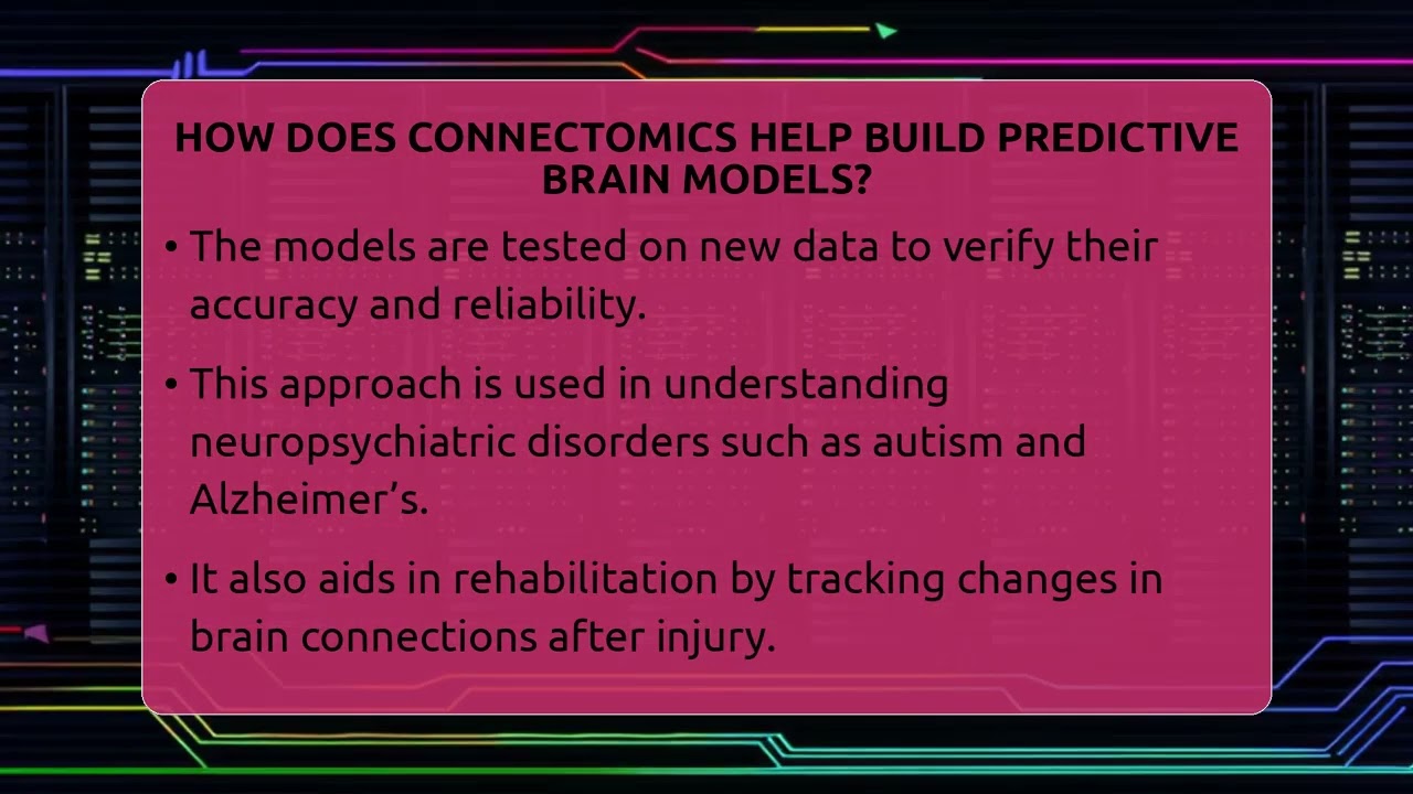 How Does Connectomics Help Build Predictive Brain Models? - Neurotech Insight Pro