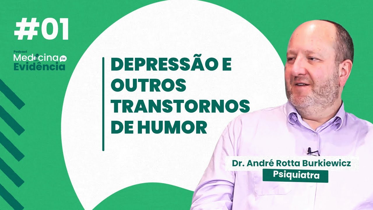 Depressão e outros transtornos de humor | Dr. André Rotta Burkiewicz #01