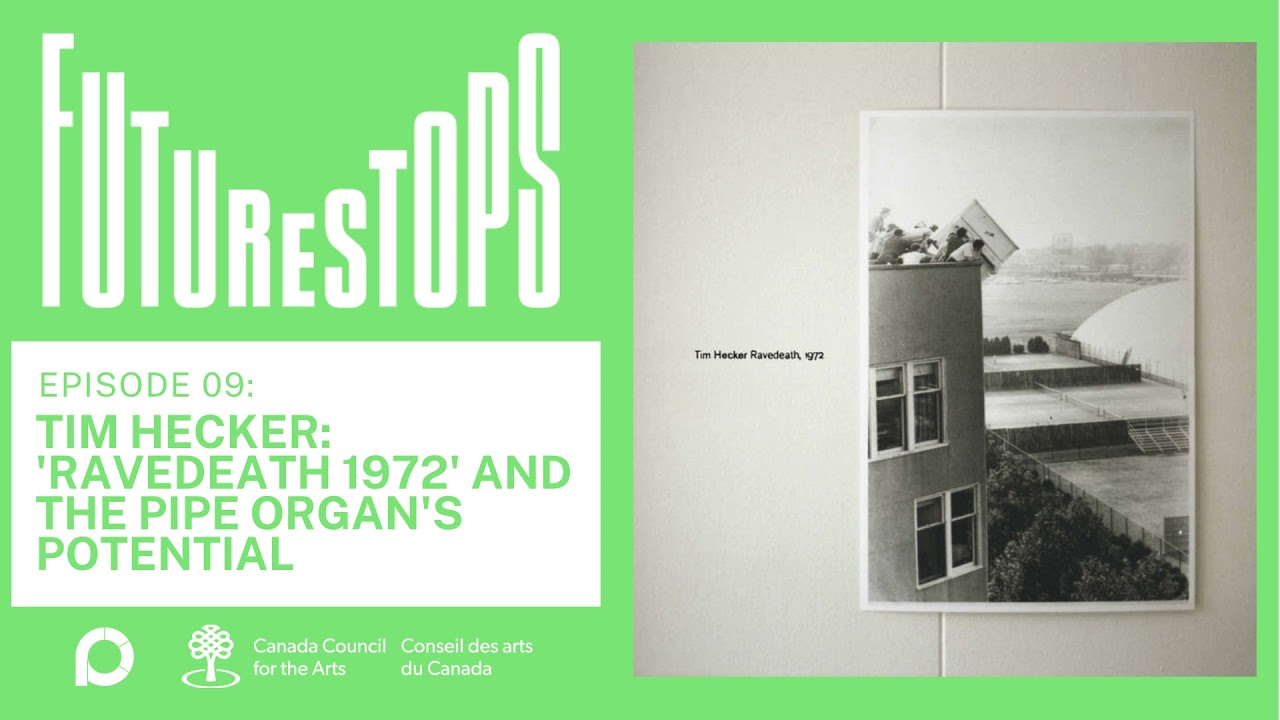 FutureStops S1 E9 - Tim Hecker: 'Ravedeath 1972' and the Pipe Organ's Potential