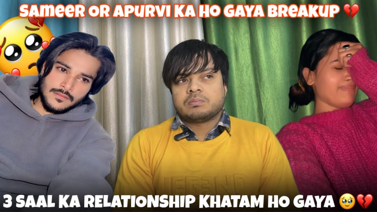 Sameer Or Apurvi Ji Ka Breakup Kyu Hua ? 🥹💔 3 Saal Ka Relationship Khatam 💔
