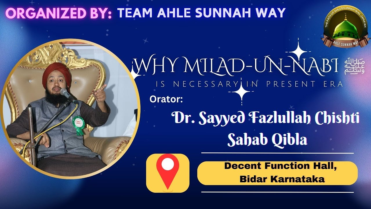 Dr. Sayyed Fazlullah Chishti Qibla| Milad un Nabi ﷺ: Relevance in Today's World | Part 01| Bidar