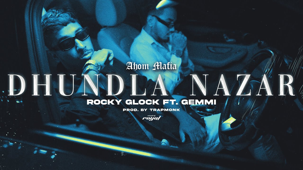 Rocky Glock - Dhundla Nazar ft. Gemmi | (Official Music Video)