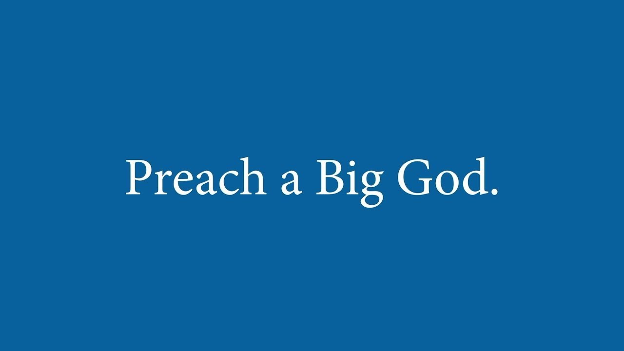 Preach a Big God