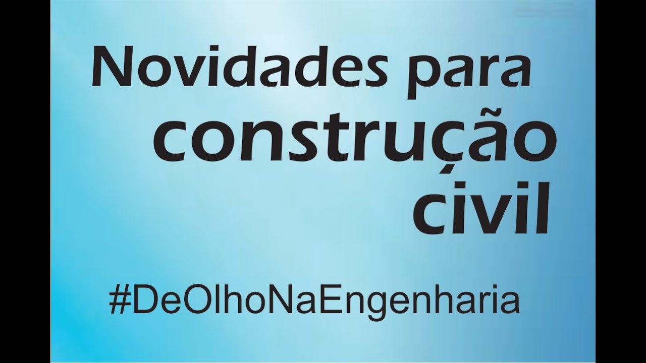 Novidades para constru&ccedil;&atilde;o civil - De olho na engenharia #1