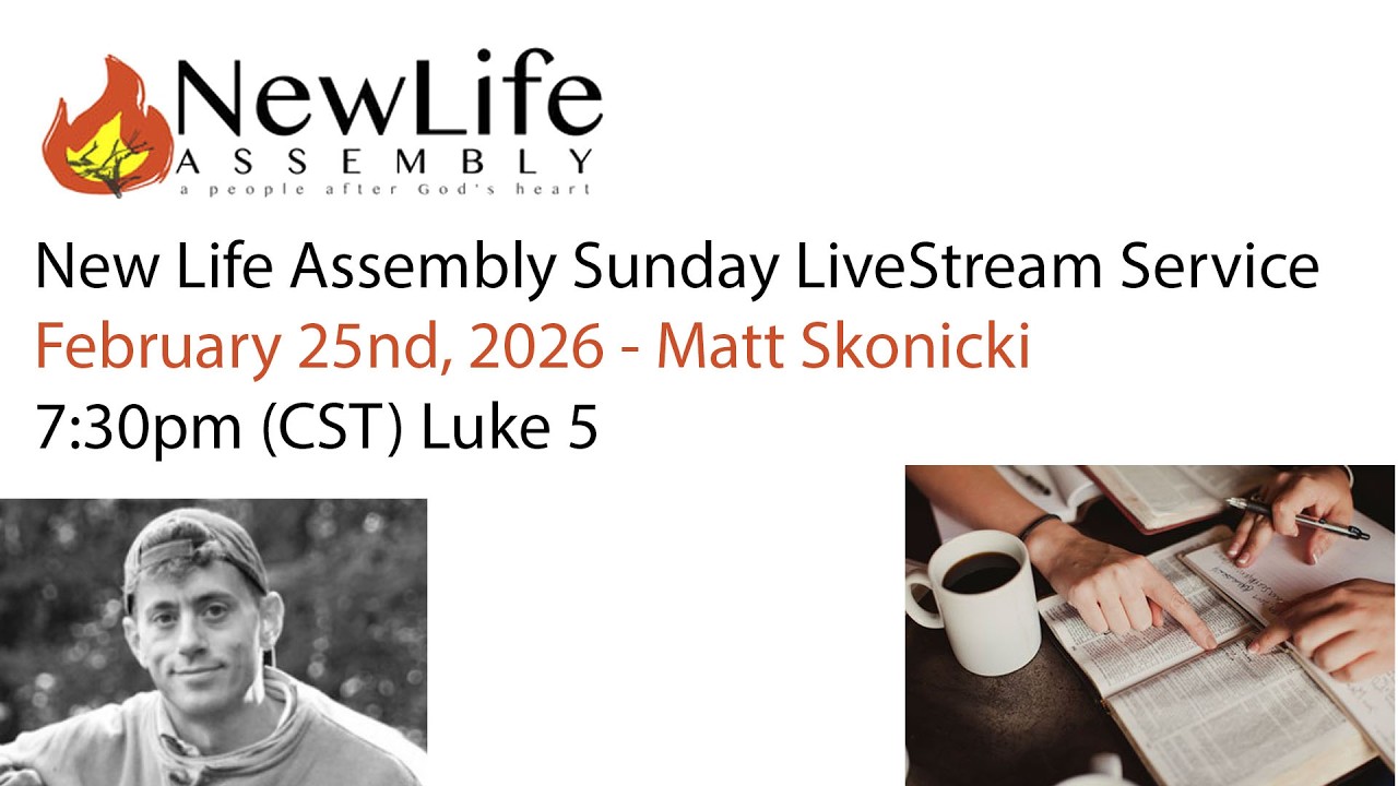 New Life Assembly 2_25_26 Wed Bible Study Luke 5