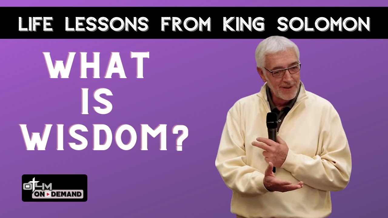 What is Wisdom? | King Solomon Bible Study (Part 2)