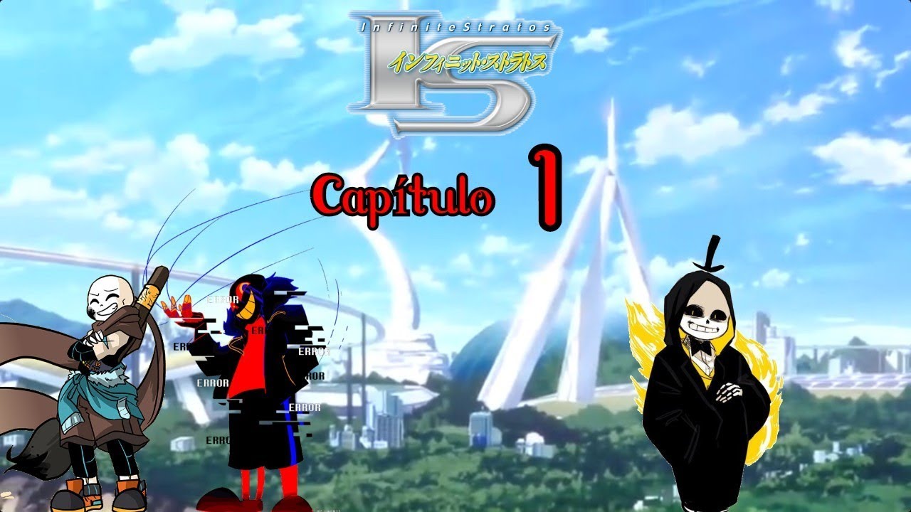 Error!Sans en Infinite Stratos Capítulo 1.