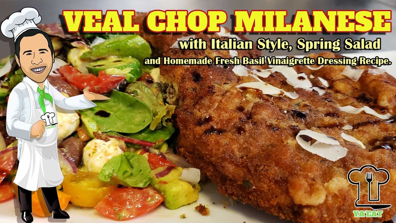Veal Chop Milanese with Italian Style, Spring Salad, and Fresh Basil Vinaigrette Dressing Recipes.