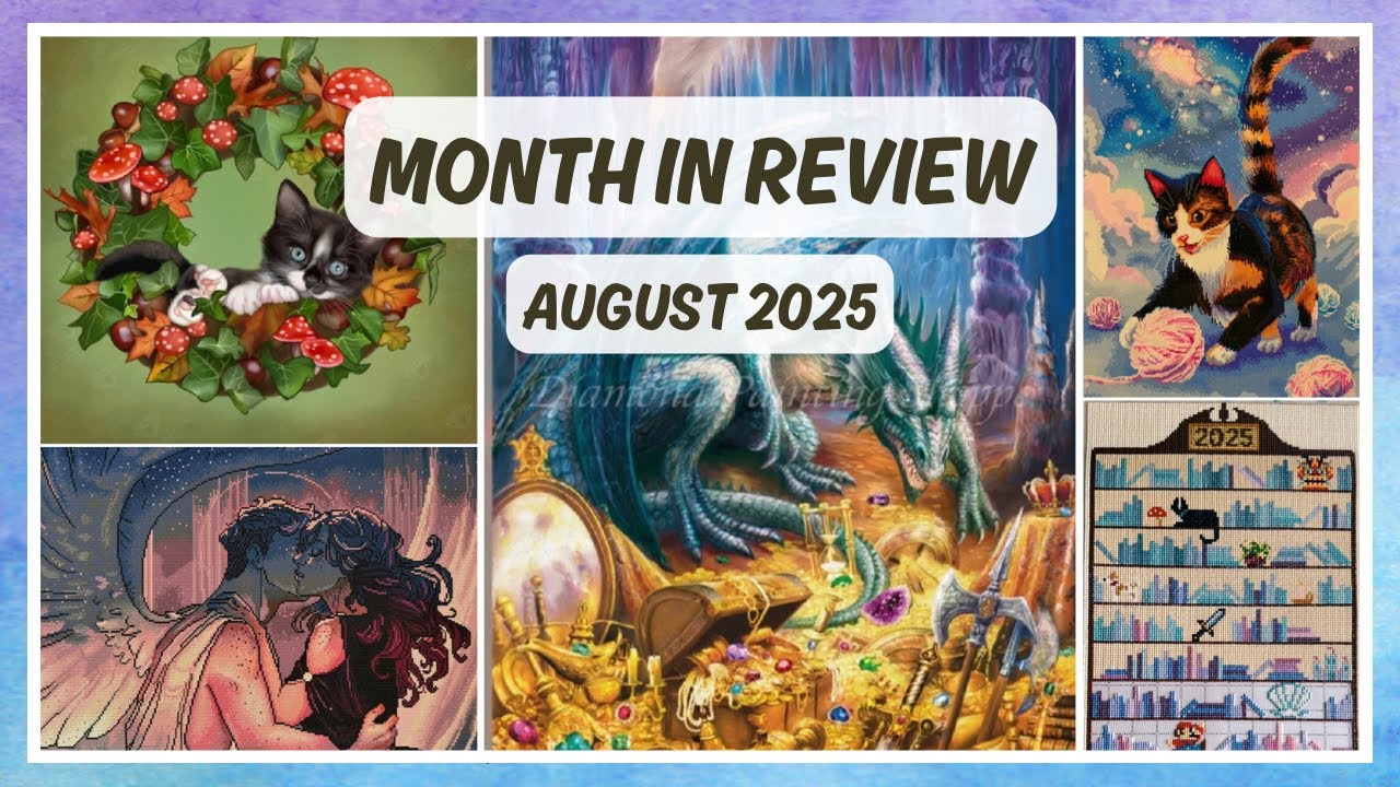 August Recap & Month in Review: 2 Completed Diamond Paintings, 2ish WIPs, and September Plans