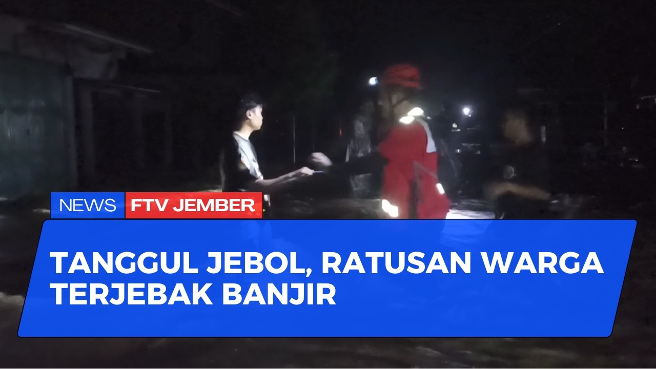 TANGGUL BEDADUNG JEBOL, RATUSAN RUMAH TERENDAM