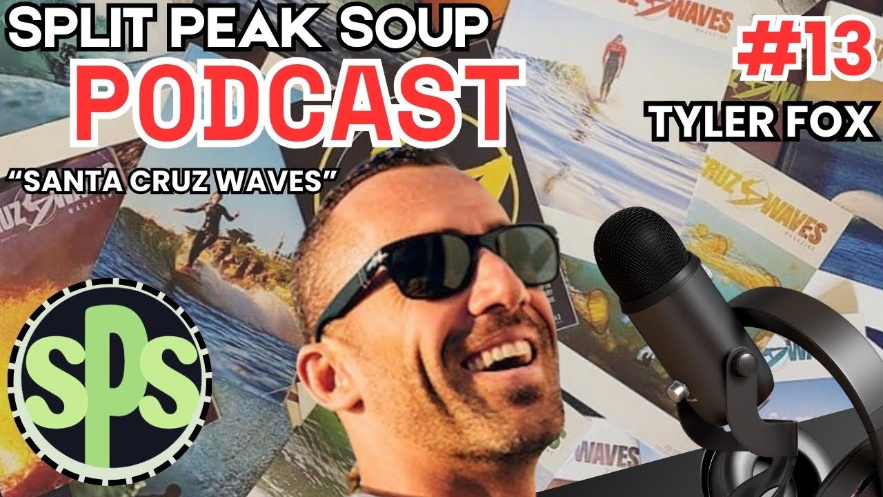 Split Peak Soup Podcast Episode 13--Tyler Fox