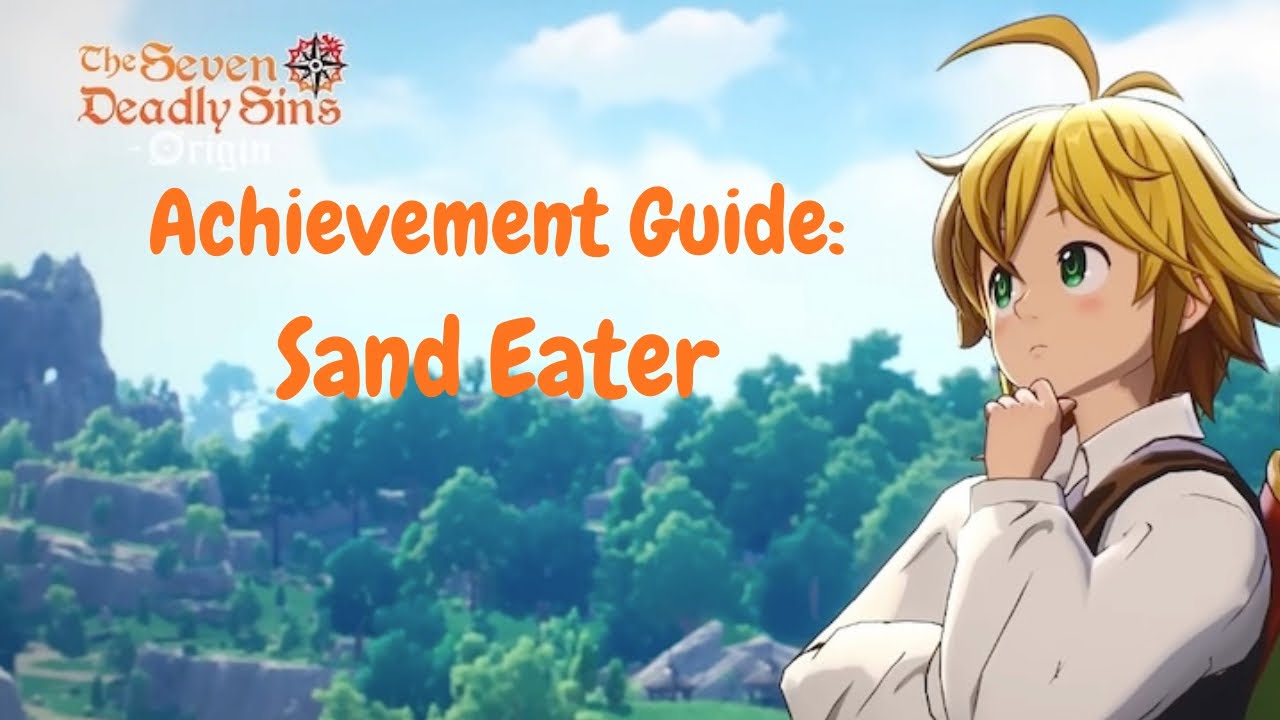 Sand Eater Achievement Guide | Seven Deadly Sins: Origin