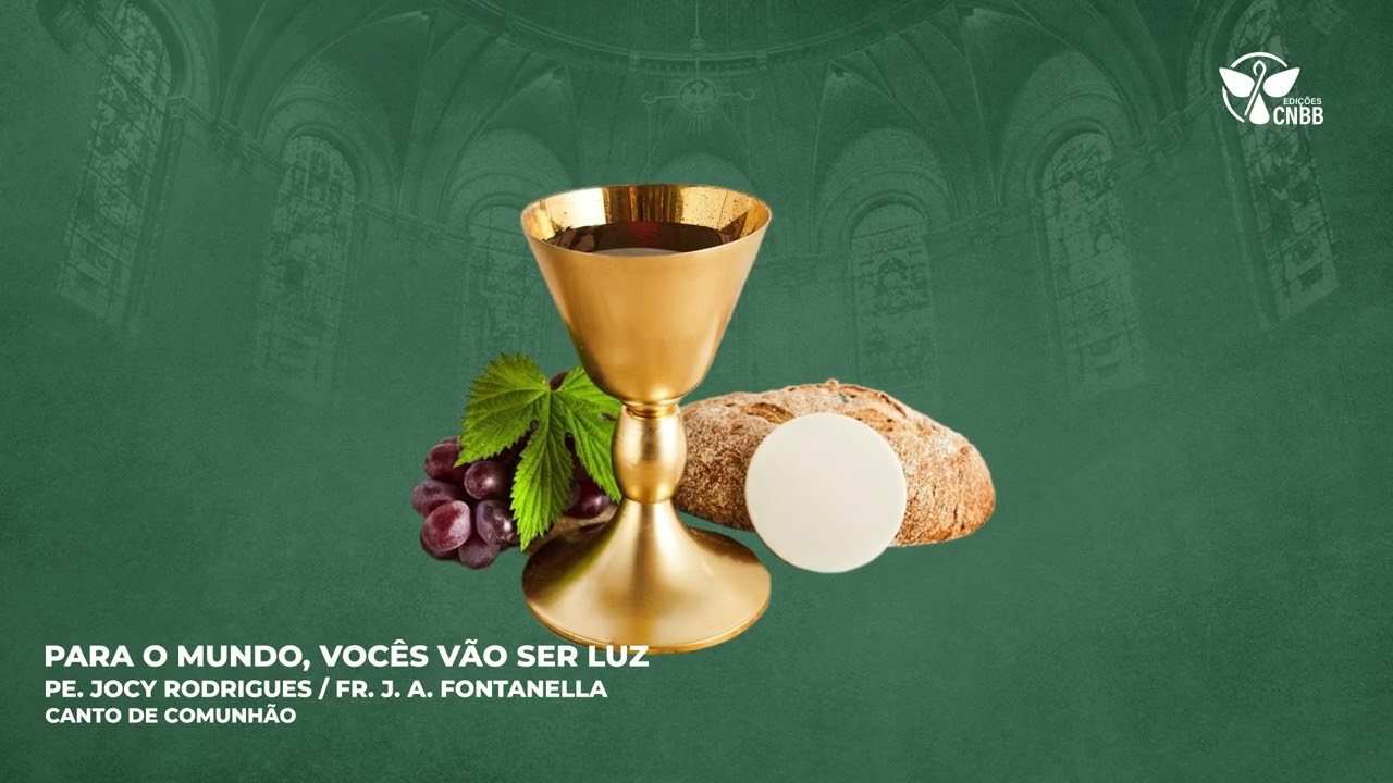 Para o mundo, vocês vão ser luz (Canto de Comunhão)
