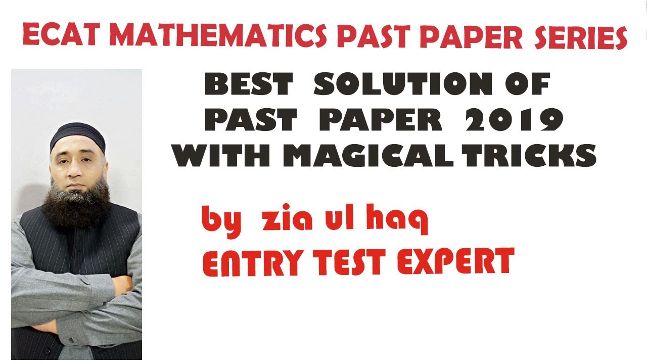 ECAT(UET) PAST PAPER 2019 complete solution by ZIA-UL-HAQ
