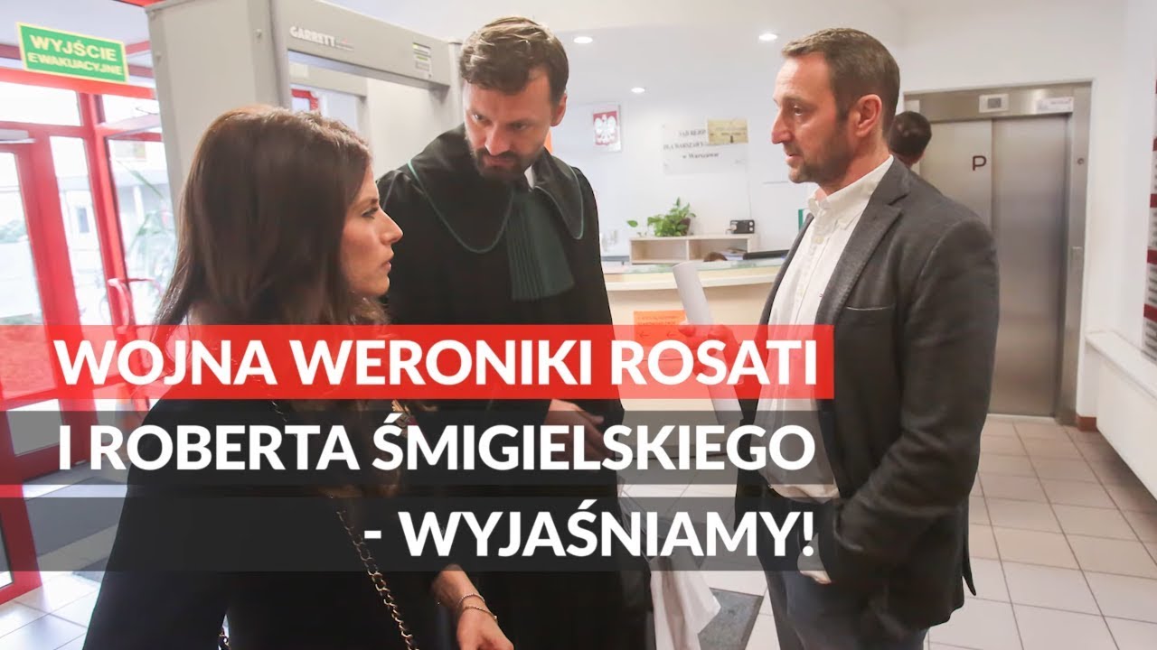 Wojna Weroniki Rosati i Roberta Śmigielskiego - wyjaśniamy