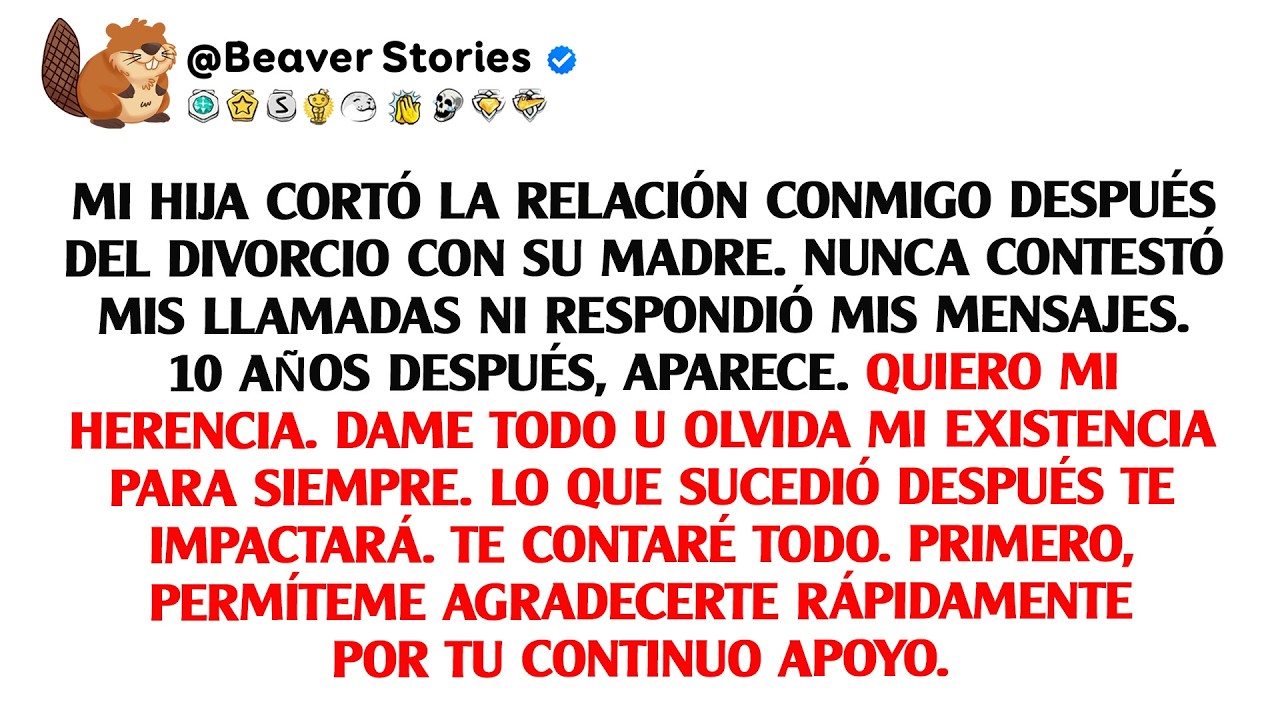 Mi hija cortó la relación conmigo después del divorcio con su madre. Nunca contestó mis llamadas ...