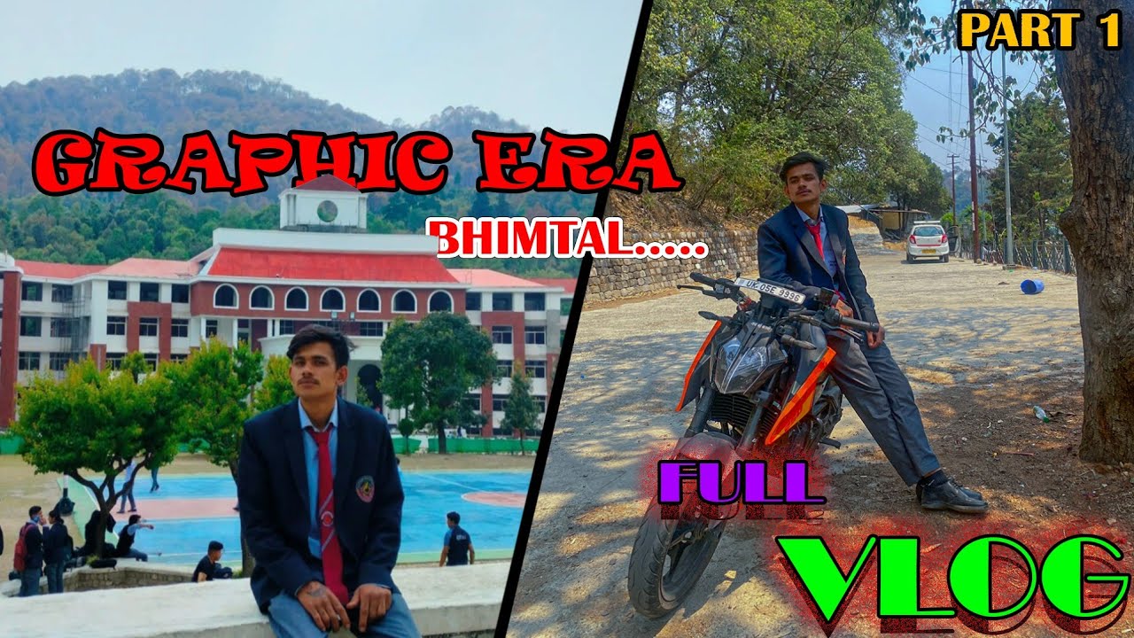 GRAPHIC ERA BHIMTAL EXPLORED!!! BINA ADMISSION GRAPHIC ERA MAI PADHAI KARI!!! 😁😁