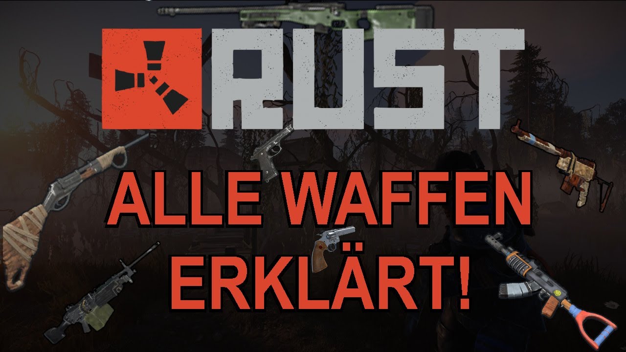 Rust Waffen Guide Deutsch! Alle Waffen Erklärt!