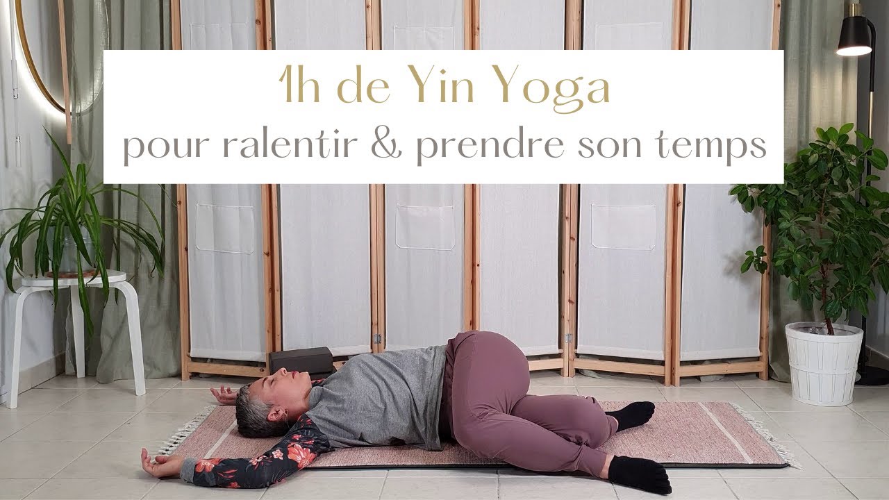 1h de yin yoga pour ralentir et prendre son temps