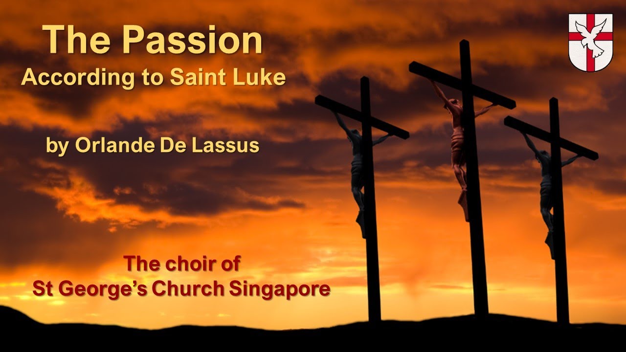 The Passion According to St. Luke by Orlande De Lassus | Good Friday 2023