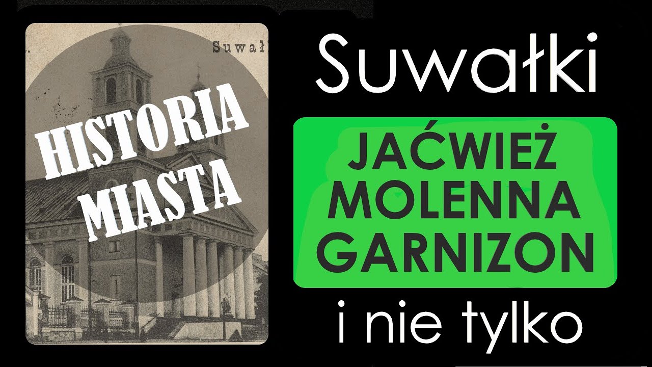 SUWAŁKI. Historia polskich miast #11