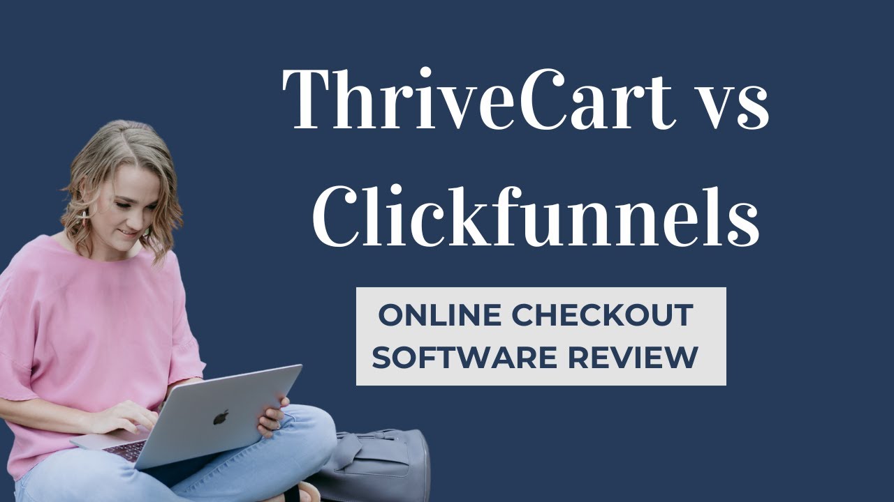 Thrivecart vs Clickfunnels: Choosing the Right Sales Funnel Builder for Your Business