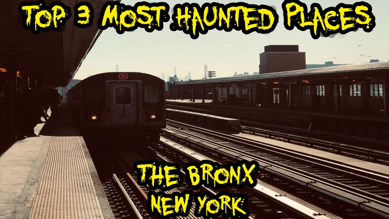 Top 3 Most Haunted Places in The Bronx, New York