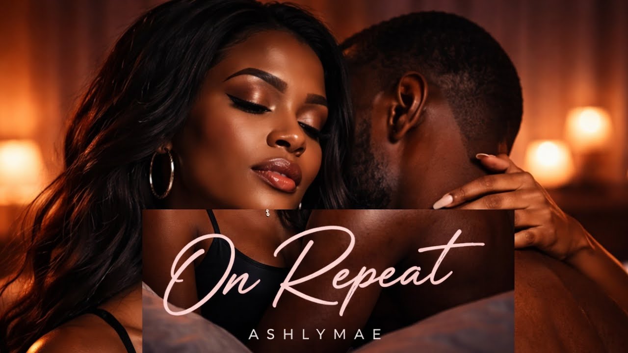 On Repeat| Late Night R & B| Slow Jam| Passionate Bedroom Vibes