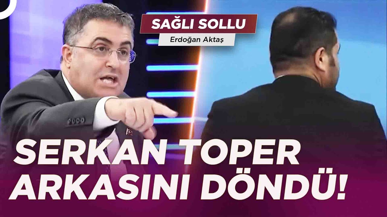 İpler Koptu! Ersan Şen'den Serkan Toper'e Eleştiri Yağmuru! | Erdoğan Aktaş ile Sağlı Sollu