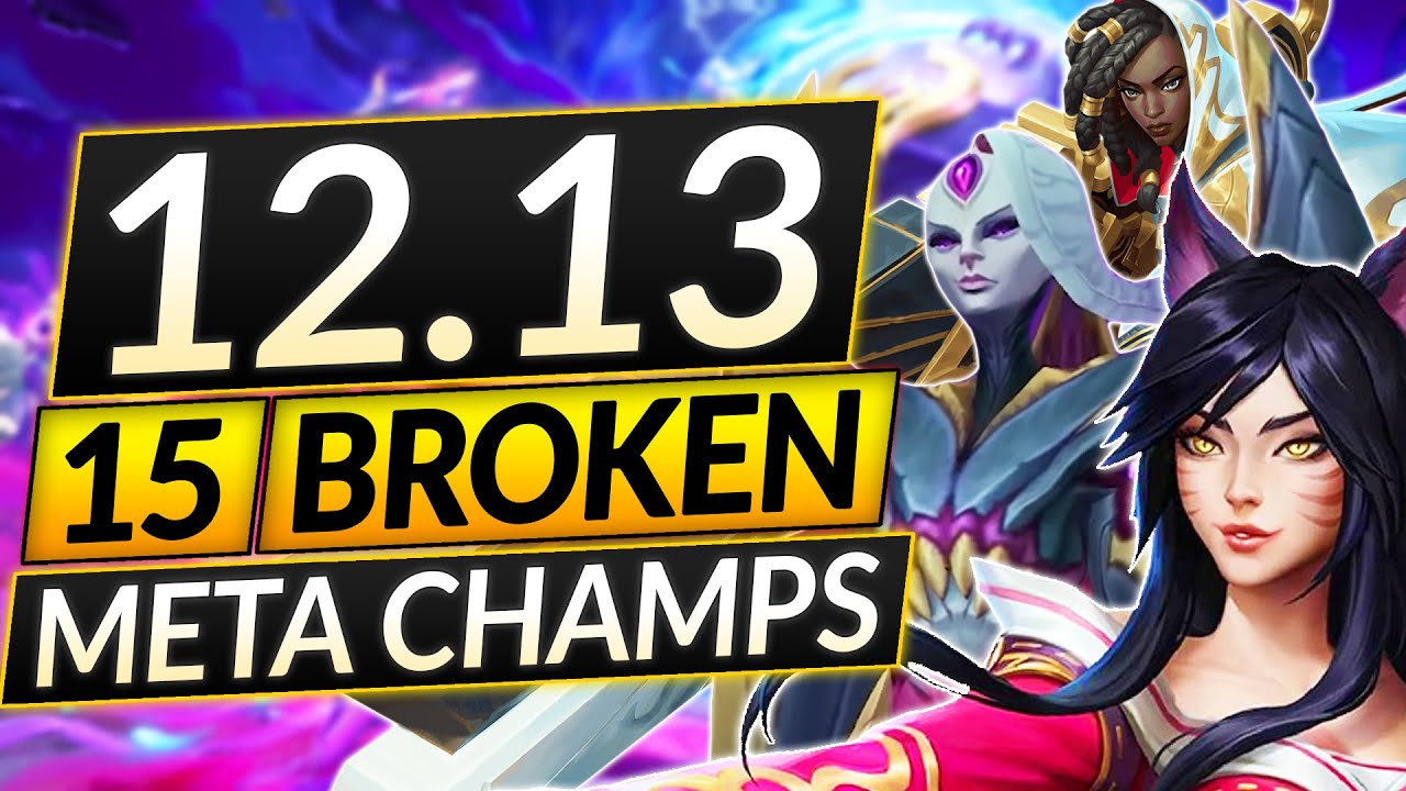 15 BEST CHAMPS of EVERY ROLE for Patch 12.13 - BROKEN Champions to MAIN - LoL Guide