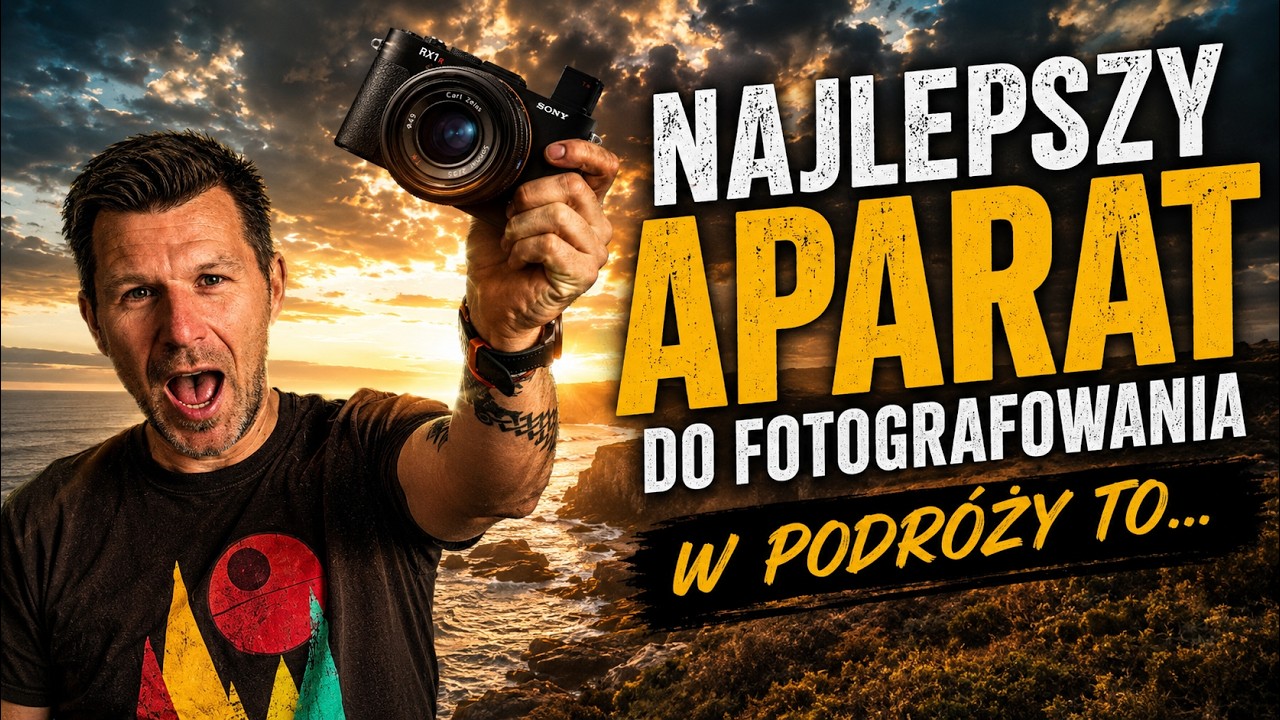 Czy 10 tys. PLN wystarczy na dobry aparat?  -  Piotr Trybalski - Fotograf w podr&oacute;ży