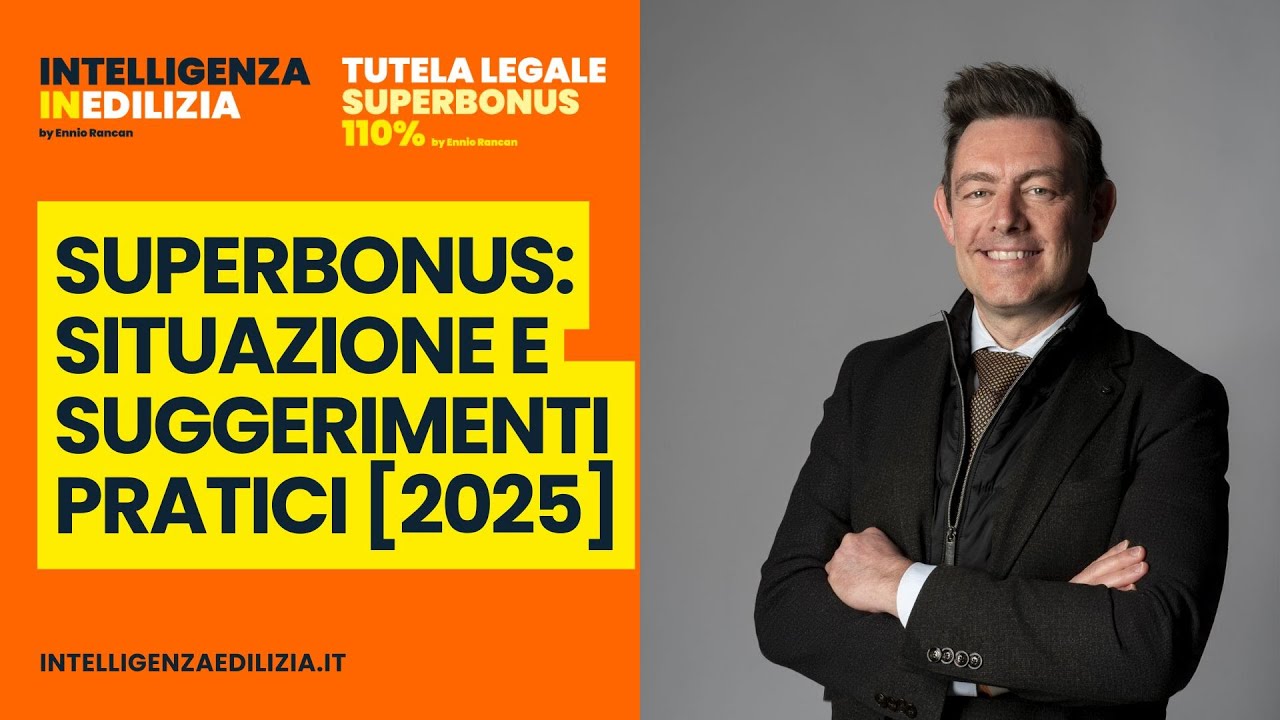 SUPERBONUS 110% 2025, la situazione e i miei 3 suggerimenti pratici