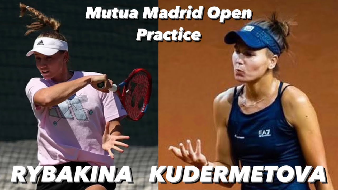 Elena Rybakina and Veronika Kudermetova practice at the Mutua Madrid Open.
