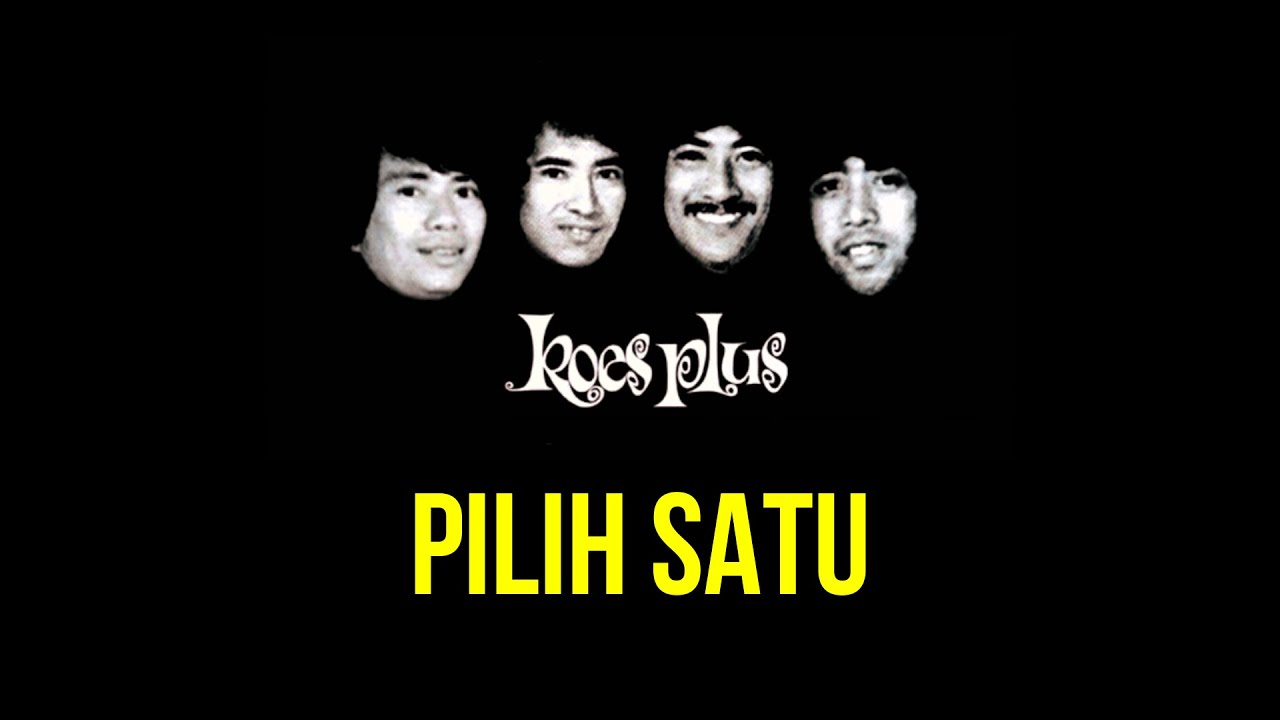 Koes Plus - Pilih Satu